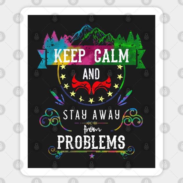 Keep Calm and Stay Away from Problems Vintage RC02 Sticker by HCreatives